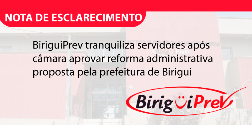 BiriguiPrev tranquiliza servidores após câmara aprovar reforma administrativa proposta pela prefeitura de Birigui