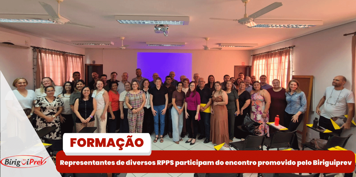 Biriguiprev promove encontro regional para debater investimentos dos RPPS e cenário econômico atual